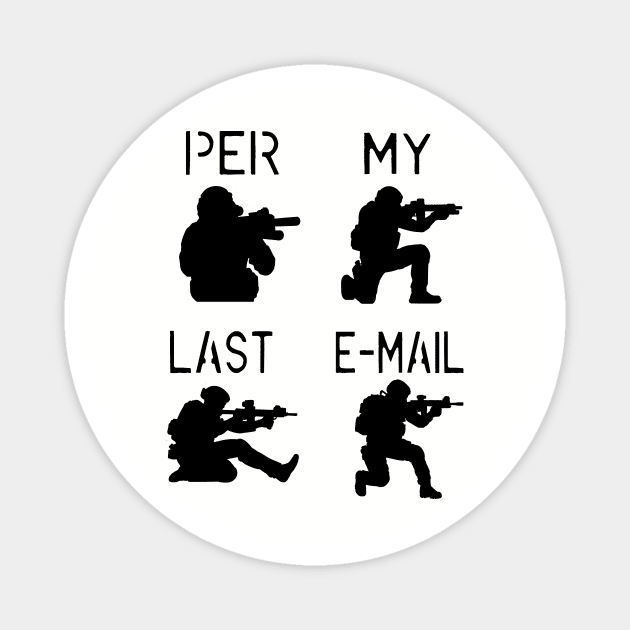 Per My Last E-Mail Magnet by WolfeTEES